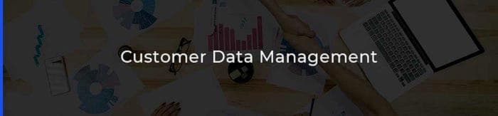 Customer Data Management